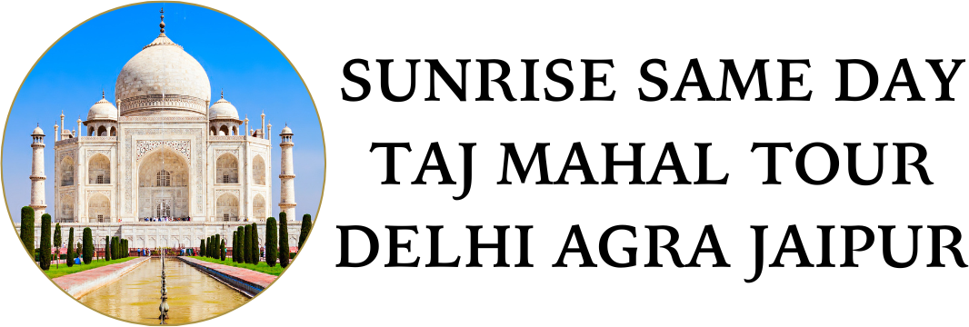 Taj Mahal Agra Tour Packages Car Hire in Delhi, Sunrisr Same Day Taj Mahal Agra Tour Packages